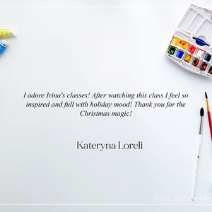 May include: A white surface with art supplies, including paint tubes, a watercolor palette, paintbrushes, a pencil, and text that reads "I adore Irina's classes!" and "Kateryna Loreli."