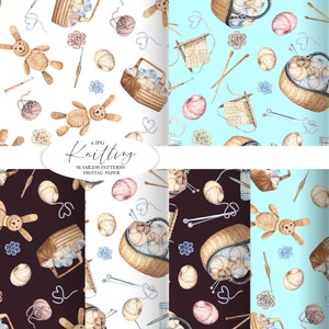 May include: Six digital paper seamless patterns featuring watercolor illustrations of knitting supplies, including yarn balls, knitting needles, baskets, and a cute teddy bear. The patterns are in various colors, including white, brown, blue, and pink.