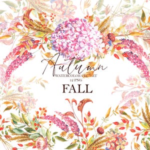 May include: Watercolor floral wreath with the word "Autumn" in cursive script and the word "FALL" in bold capital letters. The wreath features pink hydrangeas, red berries, and wheat stalks. "WATERCOLOR CLIPART 12 PNG" is also included.