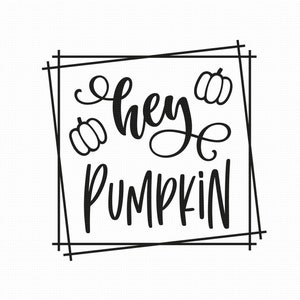 Hey Pumpkin Svg Png Eps Pdf Files, Hello Pumpkin Svg, Thanksgiving Svg, Hello Fall, Cricut Silhouette