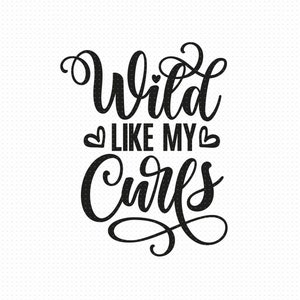 Wild Like My Curls Svg Png Eps Pdf File, Capelli selvaggi Svg, Capelli ricci Svg, Capelli afro Svg, Capelli Svg, Detti sui capelli Svg, Citazioni sui capelli Svg