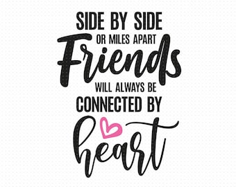 Side By Side Or Miles Apart Svg Png Eps Pdf Files, Friends Svg, Friends Svg File, Friends Quotes Svg, Friends Shirt Svg, Friends Mug Svg