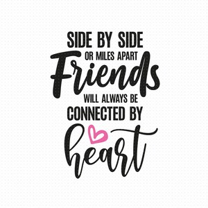 Side by Side oder Miles Apart SVG Png Eps Pdf Dateien, Freunde svg, Freunde svg-Datei, Freunde Zitate svg, Freunde Shirt svg, Freunde Becher svg