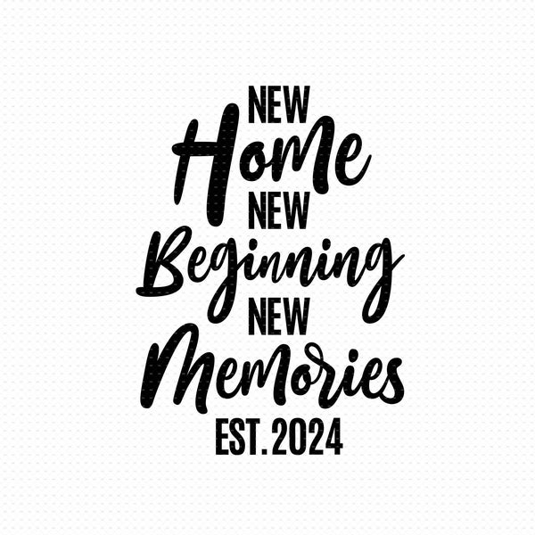 New Home New Beginning New Memories Svg, Png, Eps, Pdf , New Home 2024 Svg, New Home Svg, New Beginning Svg, Housewarming Svg