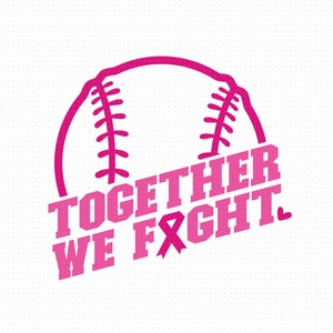 Softball Breast Cancer Svg, Png, Eps, Pdf Files, Baseball Breast Cancer Svg, Softball Cancer Awareness, Together We Fight Softball