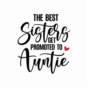 Las mejores hermanas son ascendidas a tía svg png eps pdf archivos, tía svg, tía camisa svg, hermanas tía, hermanas svg para taza