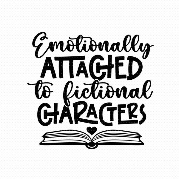 Emotionally Attached To Fictional Characters Svg, Png, Eps, Pdf, Emotionally Attached Svg
