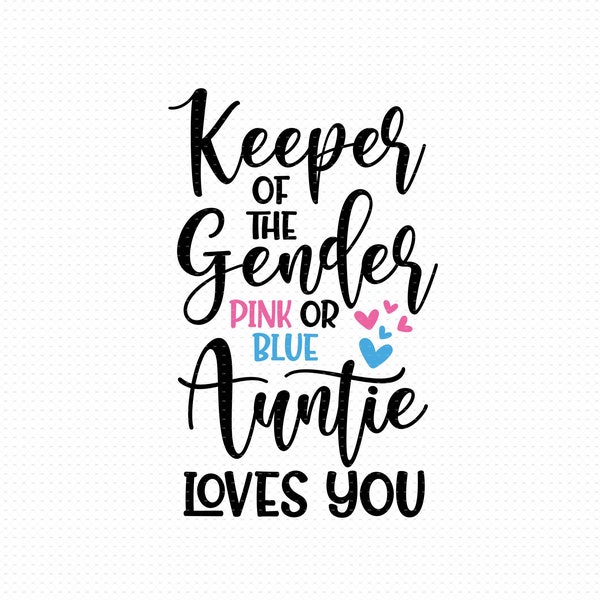 Keeper Of The Gender Pink Or Blue Auntie Loves You Svg Png Eps Pdf Files, Gender Keeper Svg, Auntie Loves You Svg