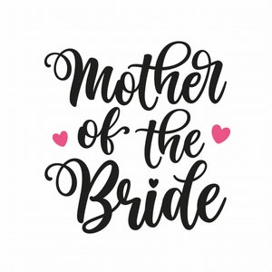 Madre della sposa Svg Png Eps Pdf Taglia file, Sposa Svg, Matrimonio Svg, Svg con lettere a mano, Silhouette Cricut