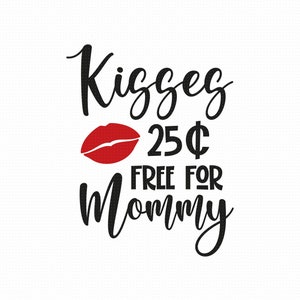 Kussen 25 cent gratis voor mama Svg Png Eps Pdf-bestanden, kussen 25 cent Svg, kussen Svg, Kisses Valentine Svg, gratis kussen Svg