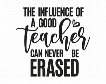 Free Free 348 The Influence Of A Good Teacher Svg Free SVG PNG EPS DXF File