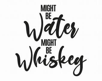 Download Might Be Whiskey Svg Etsy