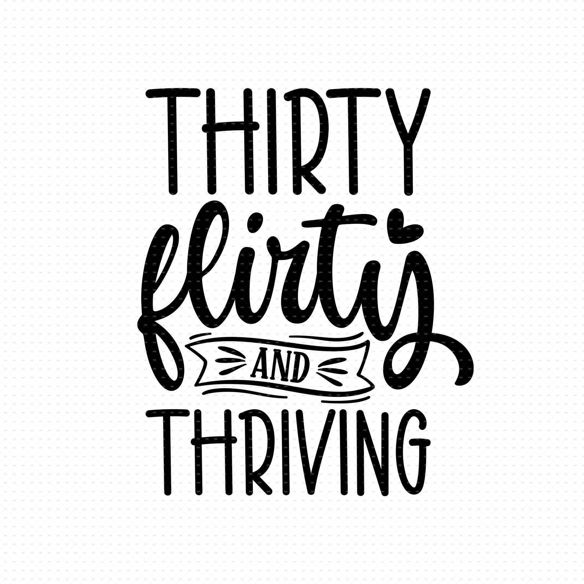Thirty Flirty and Thriving Svg, Png, Eps, Pdf Files, 30th Birthday Svg for  Women, 30th Birthday Gift for Women - Etsy, image size:2000x2000