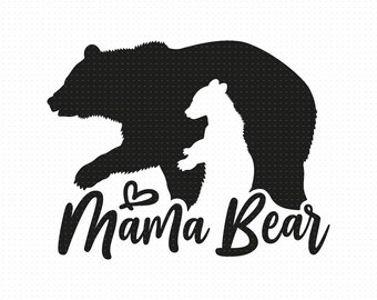 Mama Bear Svg Png Eps Pdf Files, Bear Mama Svg, Mama Bear Baby Svg, Mom Life Svg, Mother's Day Svg, Mom Svg Files, Mom Sayings Svg