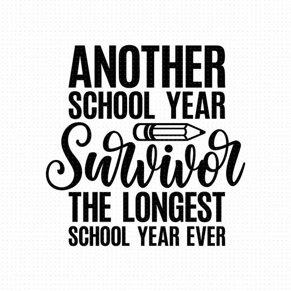 Another School Survivor The Longest School Year Ever Svg, Png, Eps, Pdf Files, Another School Year Survivor Svg, Last Day Of School Svg