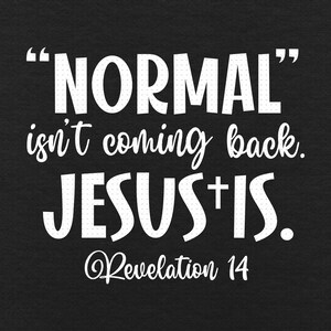 Normal Isn't Coming Back but Jesus is Svg, Png, Eps, Pdf Files, Jesus ...