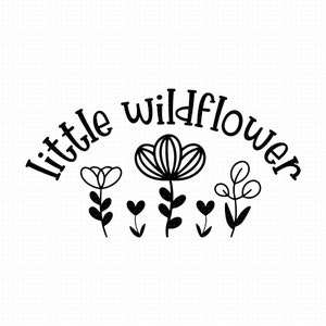 Little Wildflower Svg, Png, Eps, Pdf Files, Wildflower Svg, Girly Svg, Girly Shirt Svg, Botanical Flowers Svg
