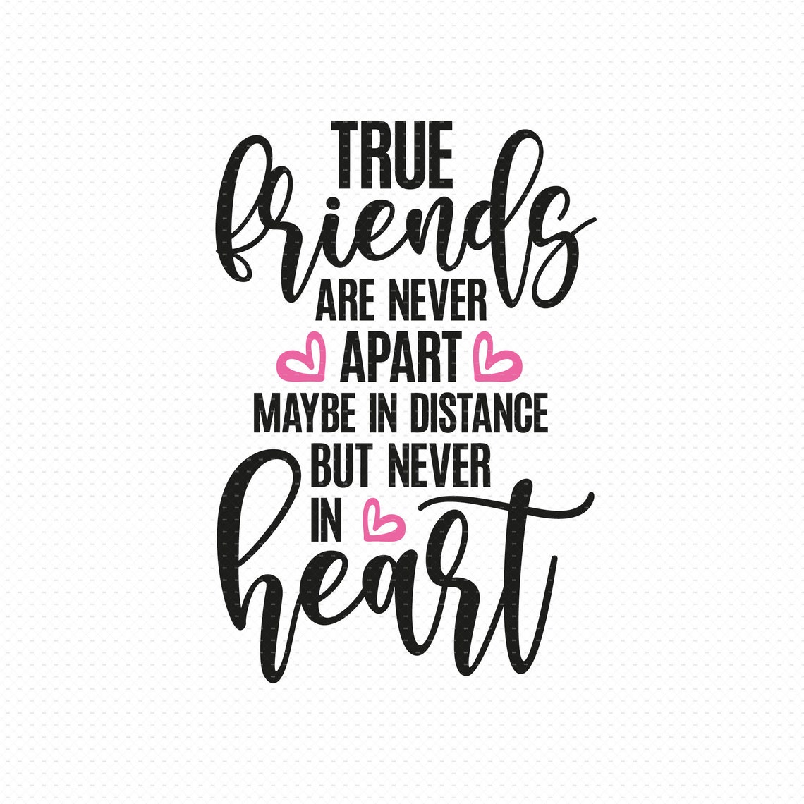 True Friends Are Never Apart Maybe In Distance But Never In Etsy