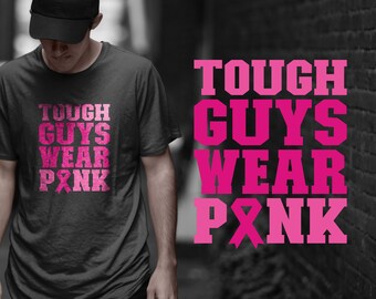 Tough Guys Wear Pink Svg, Png, Eps, Pdf Files, Male Breast Cancer Svg, Cancer Awareness, Men Wear Pink Svg, Men Breast Cancer Svg
