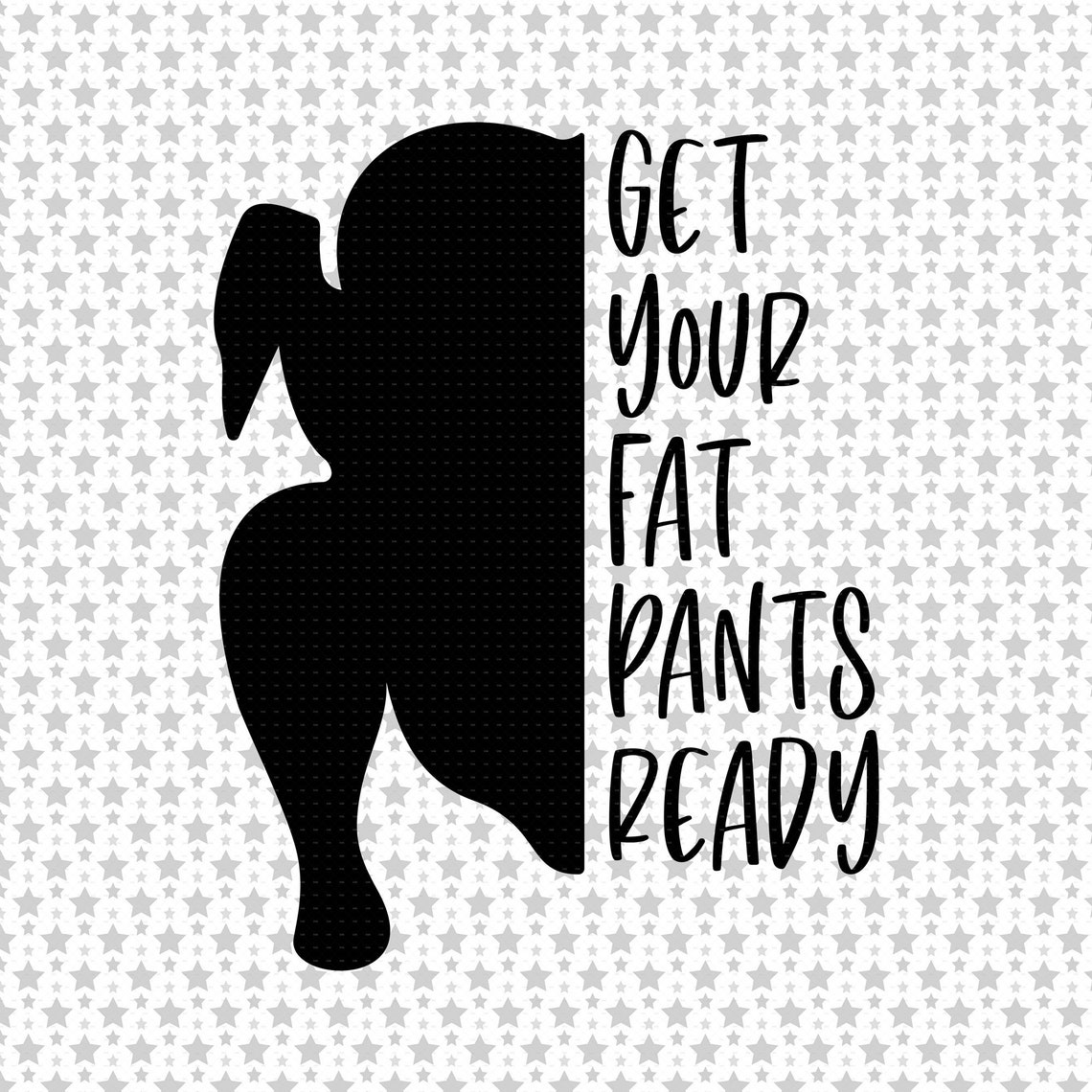 Get Your Fat Pants Ready Svg Png Eps Pdf Files Thanksgiving | Etsy