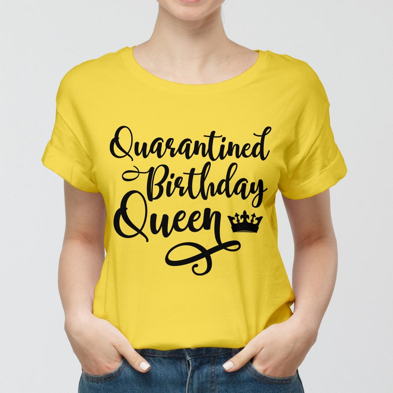 Free Free Quarantine Birthday Queen Svg Free 66 SVG PNG EPS DXF File