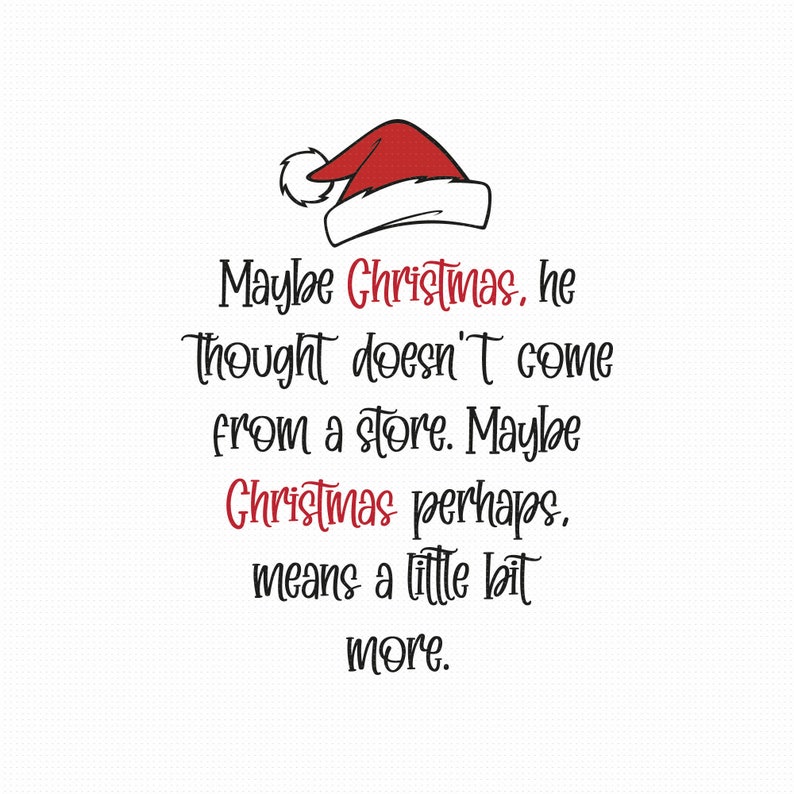 Download Maybe Christmas He Thought Doesn T Come From The Store Svg Etsy