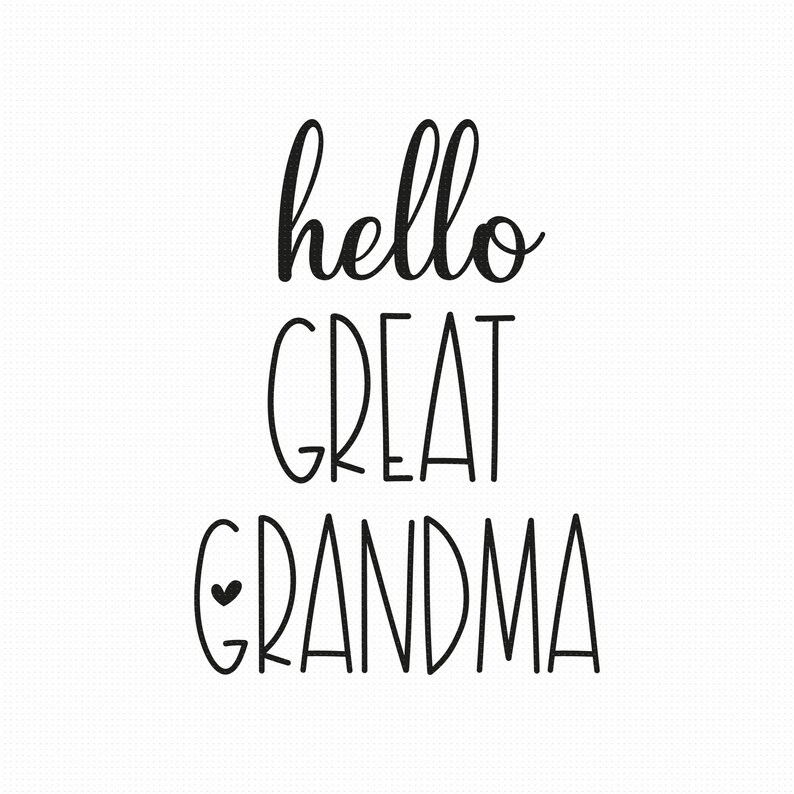 Download Hello Great Grandma Svg Png Eps Pdf Files New Great ...