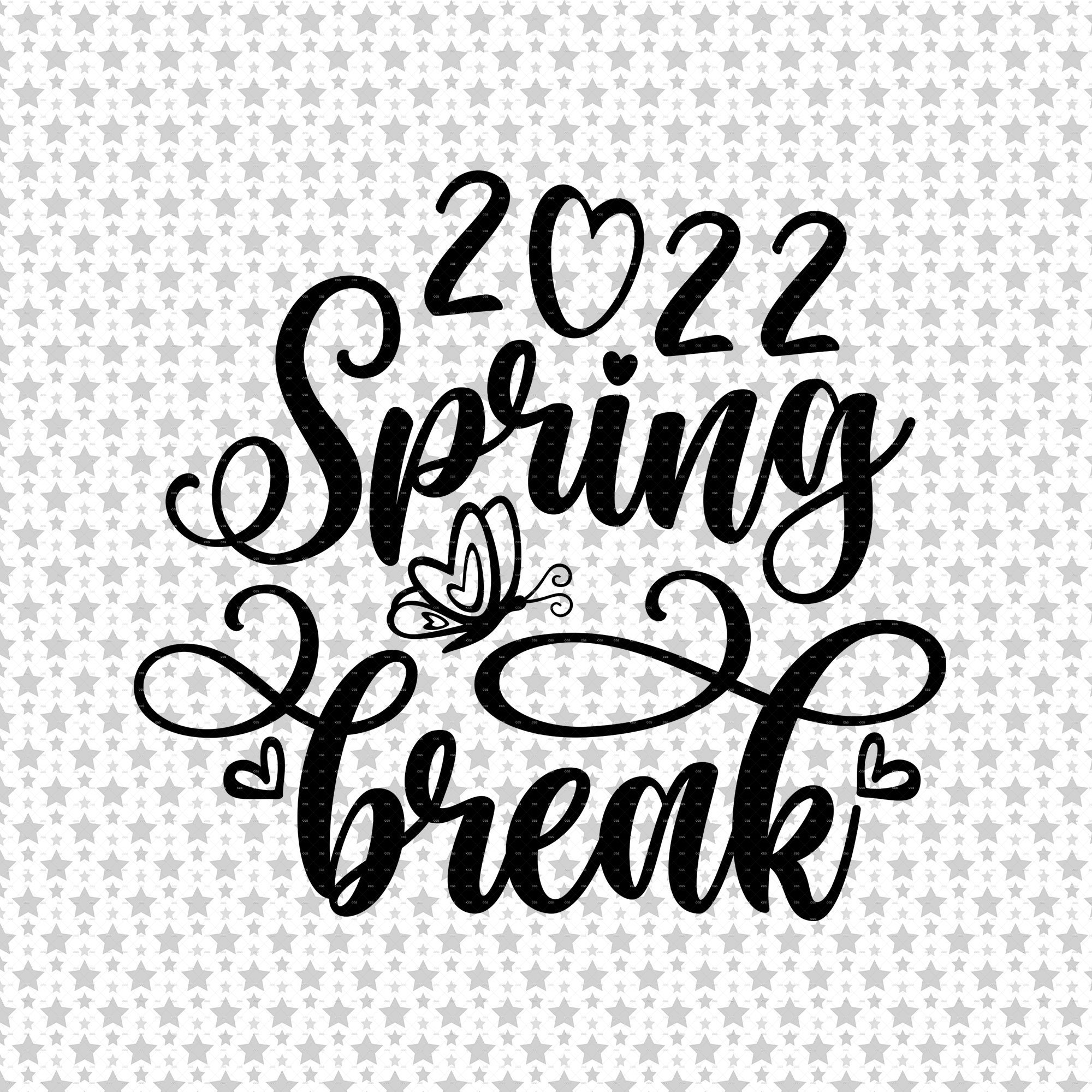 Spring Break 2022 Svg Png Eps Pdf Files Spring Svg Funny Etsy