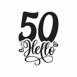 Hola 50 svg png eps archivos pdf, hola cincuenta svg, cincuenta svg, 50 años svg, divertido 50 svg, divertido 50 svg, 50 cumpleaños svg