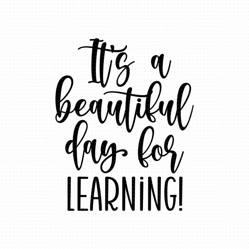 It's A Beautiful Day for Learning Svg Png Eps Pdf Etsy