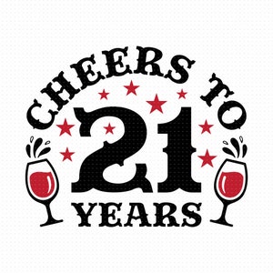 Proost op 21 jaar Svg Png Eps Pdf Files, 21 verjaardag, 21e verjaardag, verjaardag Svg, wijnglas Svg, Cricut Silhouet