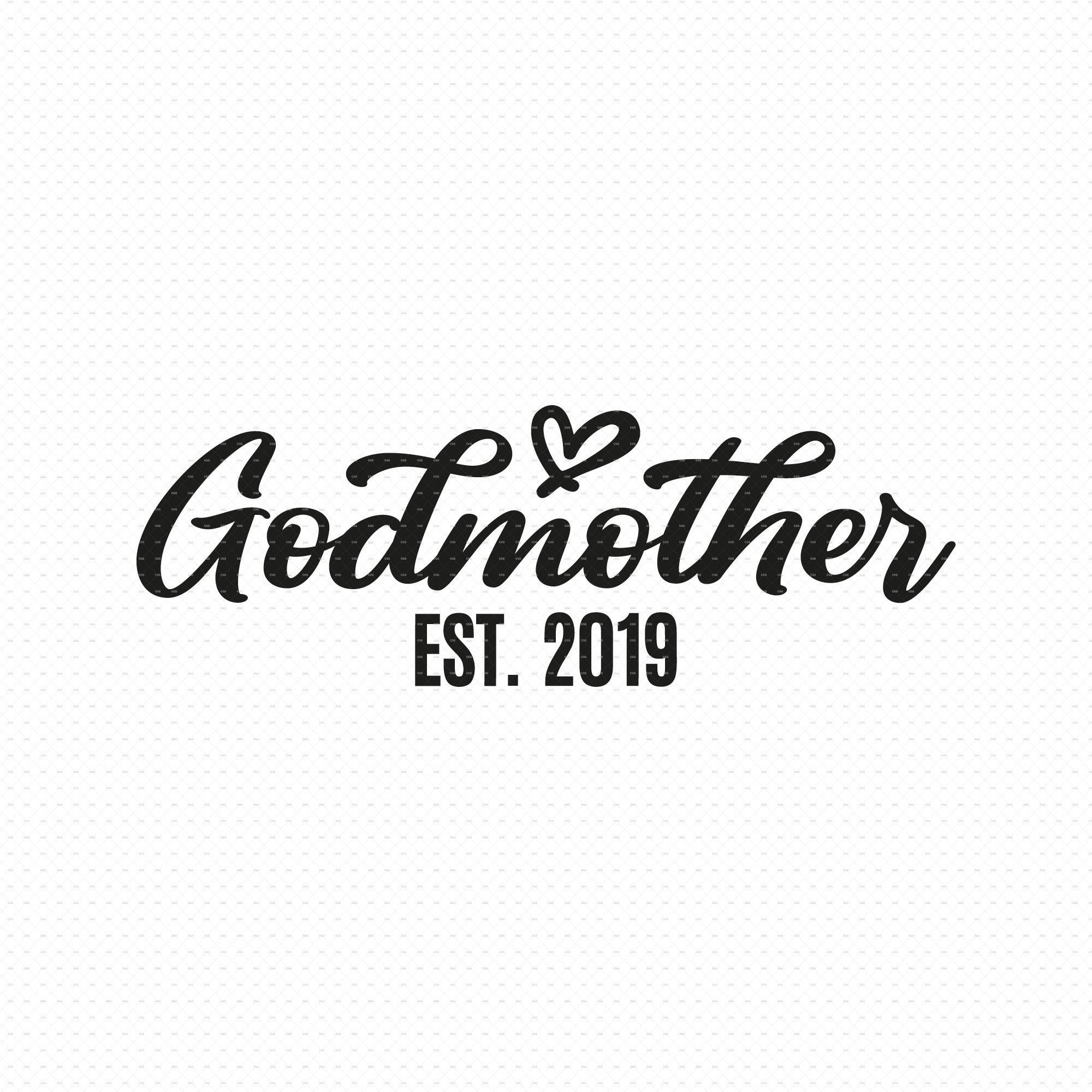 Godmother Est 2019 Svg Png Eps Pdf Files Godmother Est ...