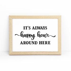 Het is hier altijd Happy Hour Svg Png Pdf Eps Cut Files, Housewarming Gift, Cricut Silhouette
