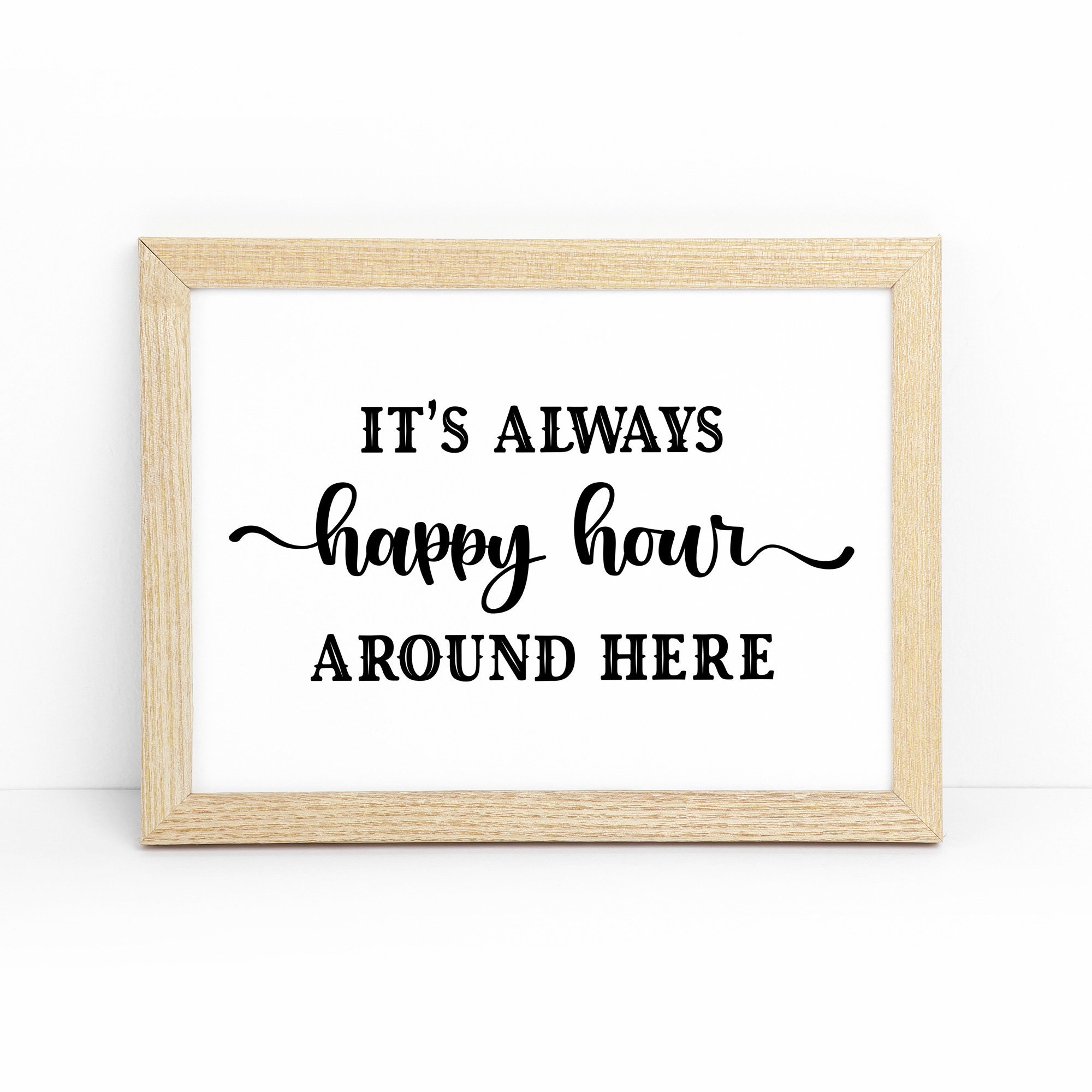 It's Always Happy Hour Around Here Svg Png Pdf Eps Cut Files