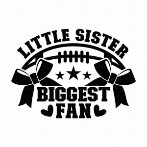 Little Sister Biggest Fan Svg, Png, Eps, Pdf Files, Little Sister Football, Sister Football Svg, Girl Football Shirt Svg, Football Fan Svg