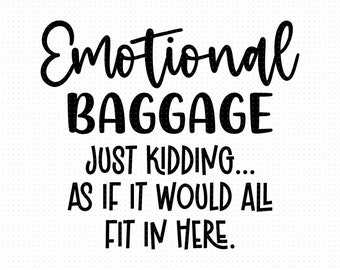 Emotional Baggage Svg, Png, Eps, Pdf, Tote Bag Svg, Tote Bag Sayings, Tote Bag Svg File, Funny Tote Svg, Shopping Bag Svg, Mom Tote Svg
