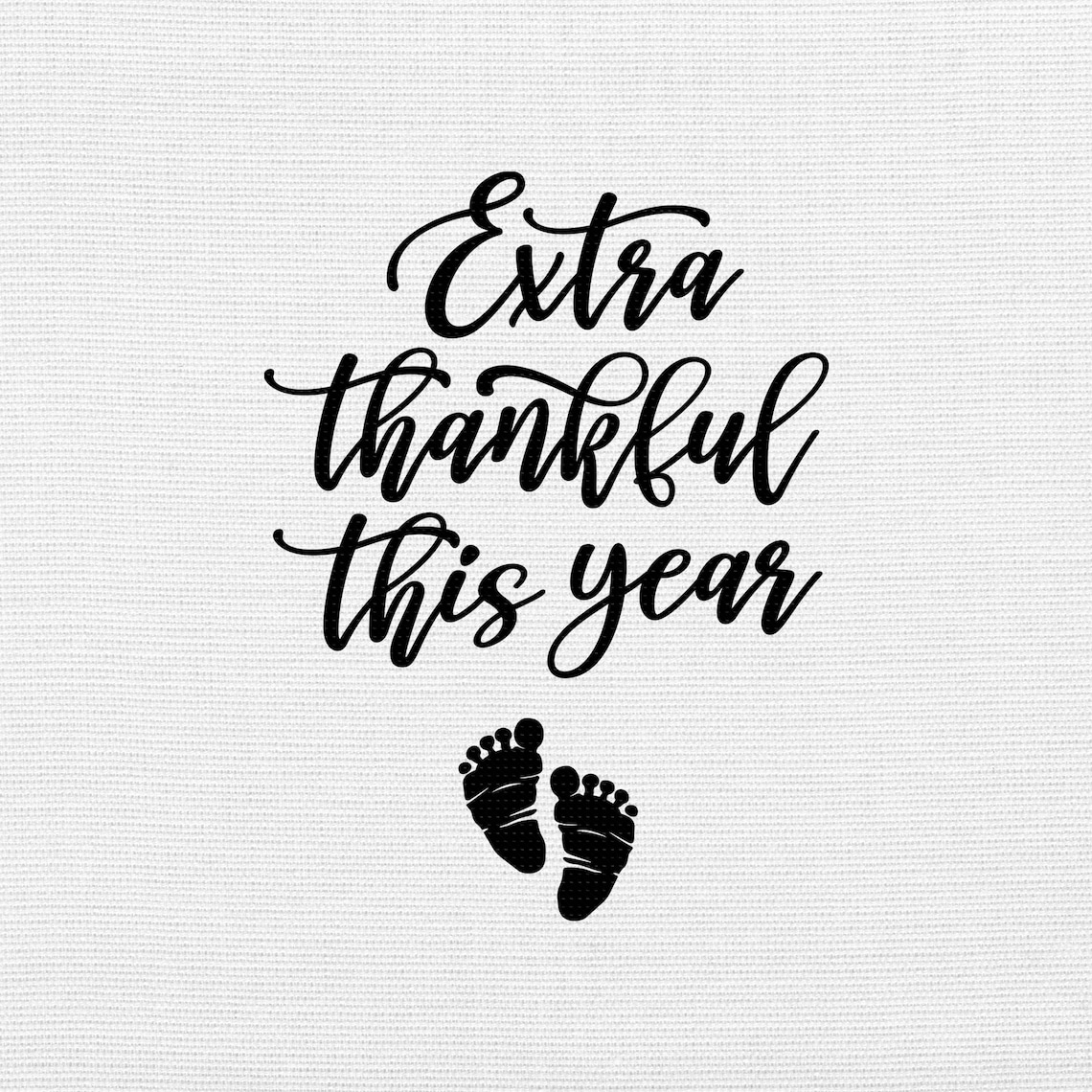 Extra Thankful This Year Svg Png Eps Pdf Files Pregnancy Etsy