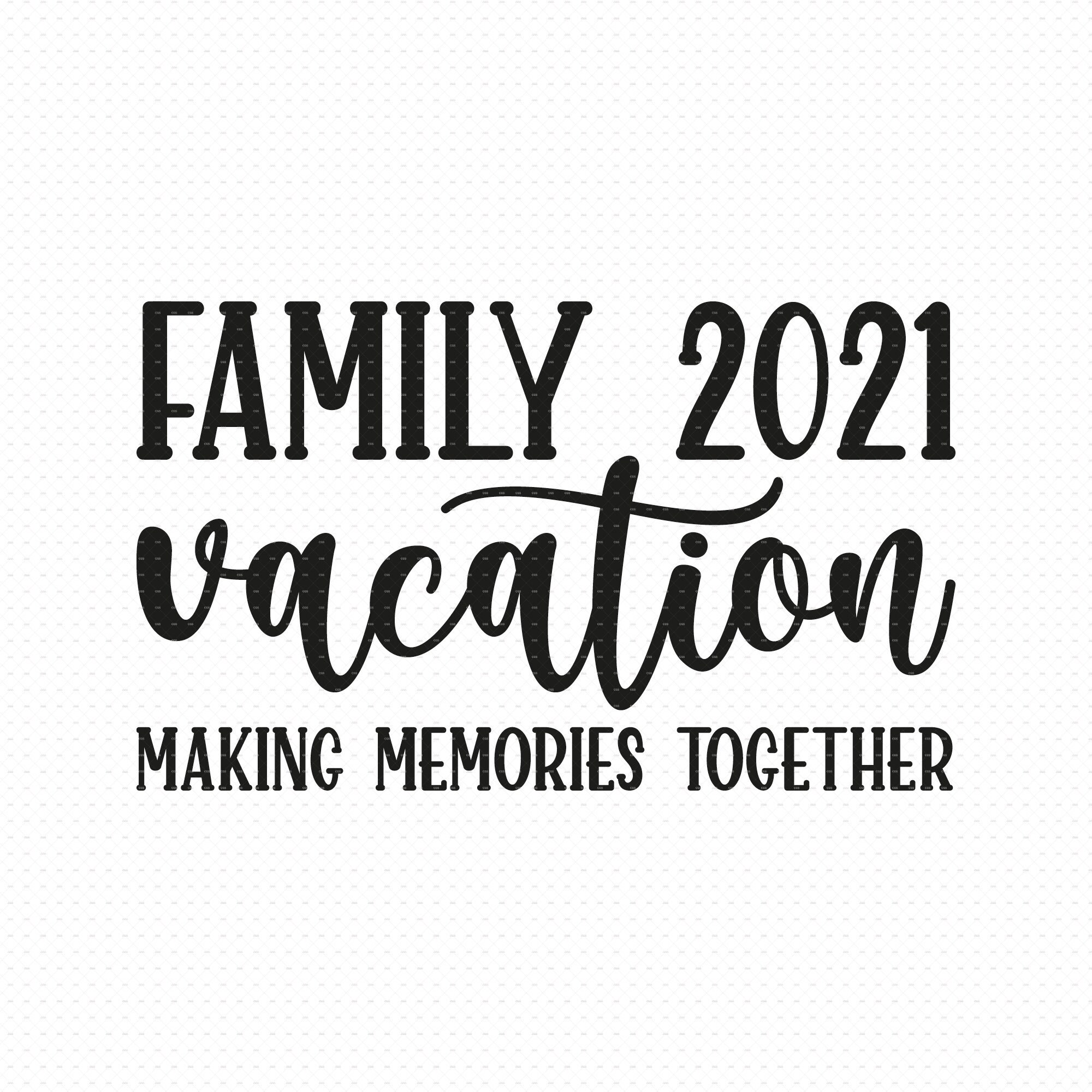 Family Vacation 2021 Svg Eps Png Pdf Files, Making Memories Svg, Fami…