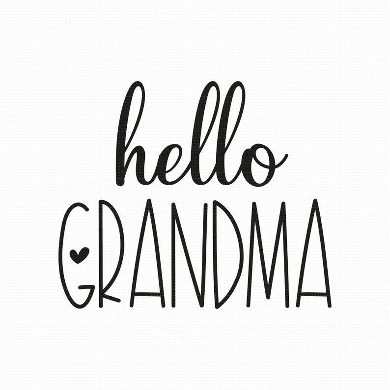 Download Hello Grandma Svg Png Eps Pdf Files New Grandma Svg ...