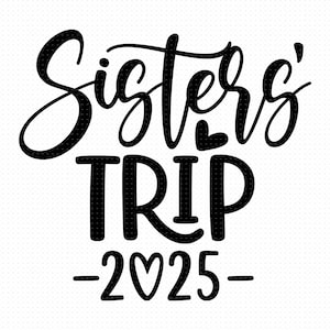 Schwestern Reise 2025 svg eps pdf Pdf Dateien, Schwestern Urlaub svg, Besties Reise svg, Schwestern-Shirt-Svg, Schwestern-Svg, Schwester-Zitate-Svg
