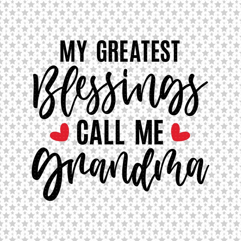 My Greatest Blessings Call Me Grandma Svg Png Eps Pdf Files - Etsy