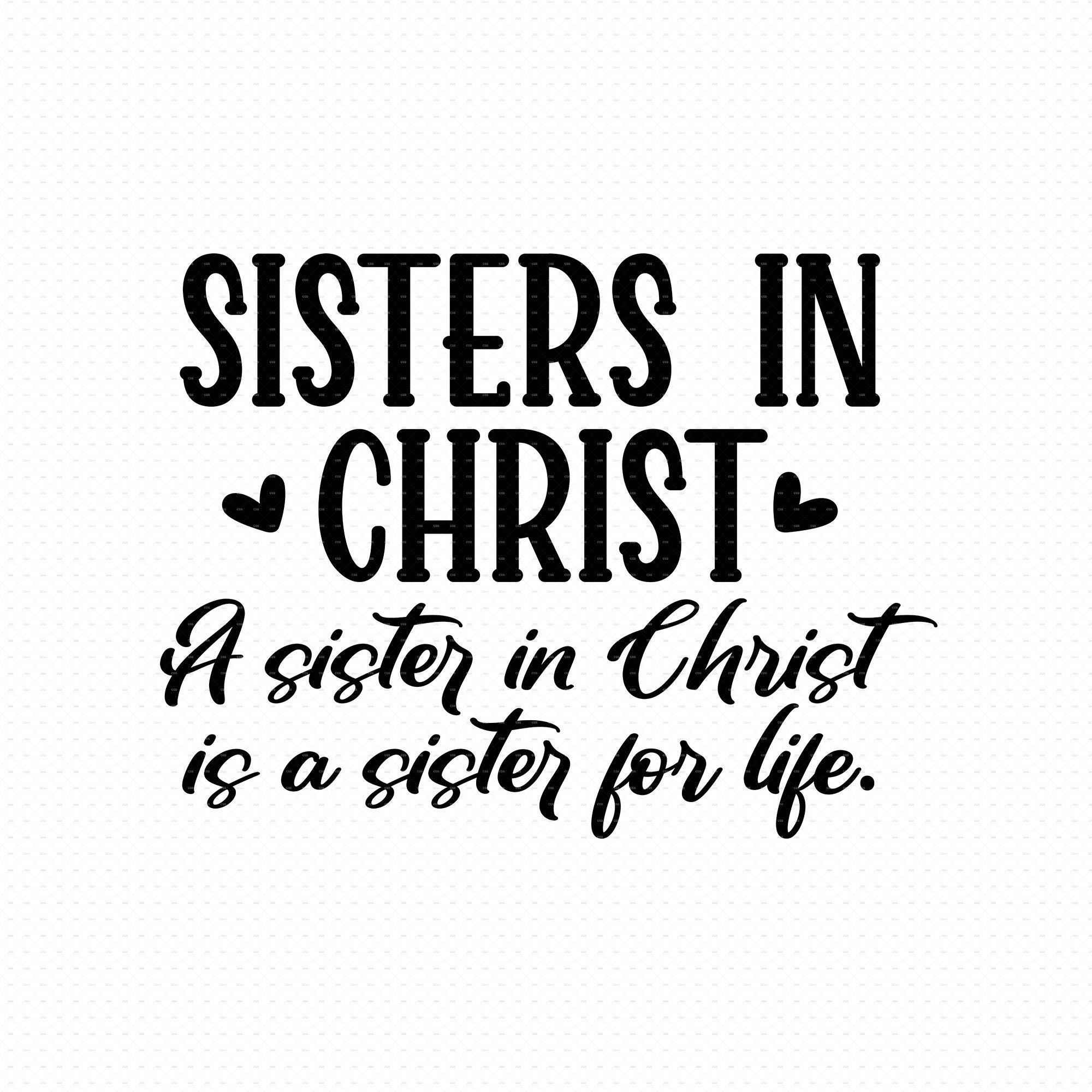 Sisters in Christ is A Sister for Life Svg Png Eps Pdf Files Etsy