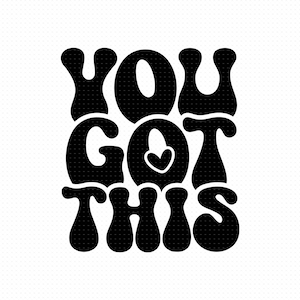 You Got This Svg, Png, Eps, pdf Dateien, Newborn Spruch Svg, You Got This Gift