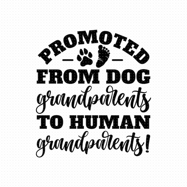 Promoted From Dog Grandparents To Human Grandparents Svg, Png, Eps, Pdf Files, Dog Grandparents Svg, Promoted From Dog