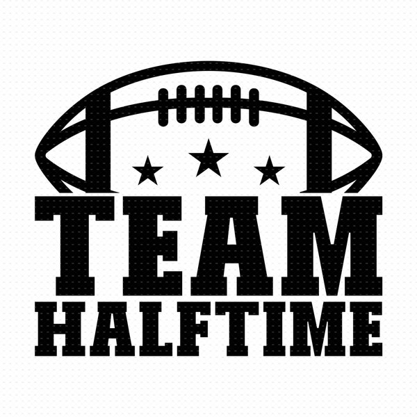 Team Halftime Svg, Png, Eps, Pdf Files, Super Bowl Svg, Halftime Shirt Svg, Halftime Svg, Funny Football Svg