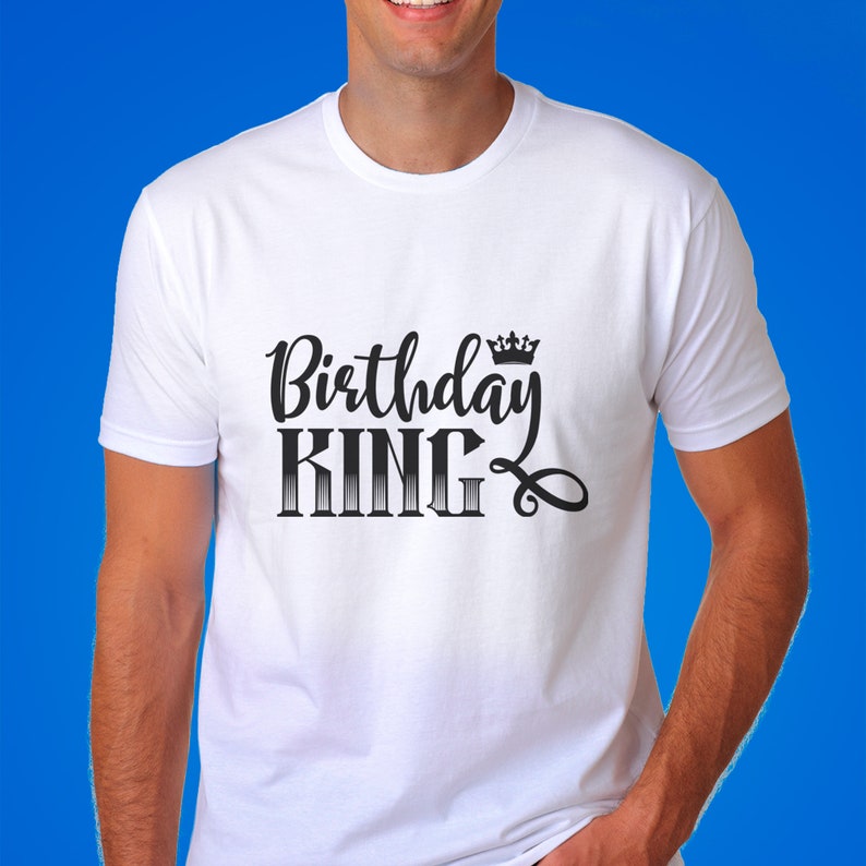 Download Birthday King Svg Cut Files Birthday Shirts Svg Men Birthday | Etsy