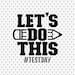 Let's Do This Svg, Png, Eps, Pdf Files, Test Day Svg, Testing Svg ...