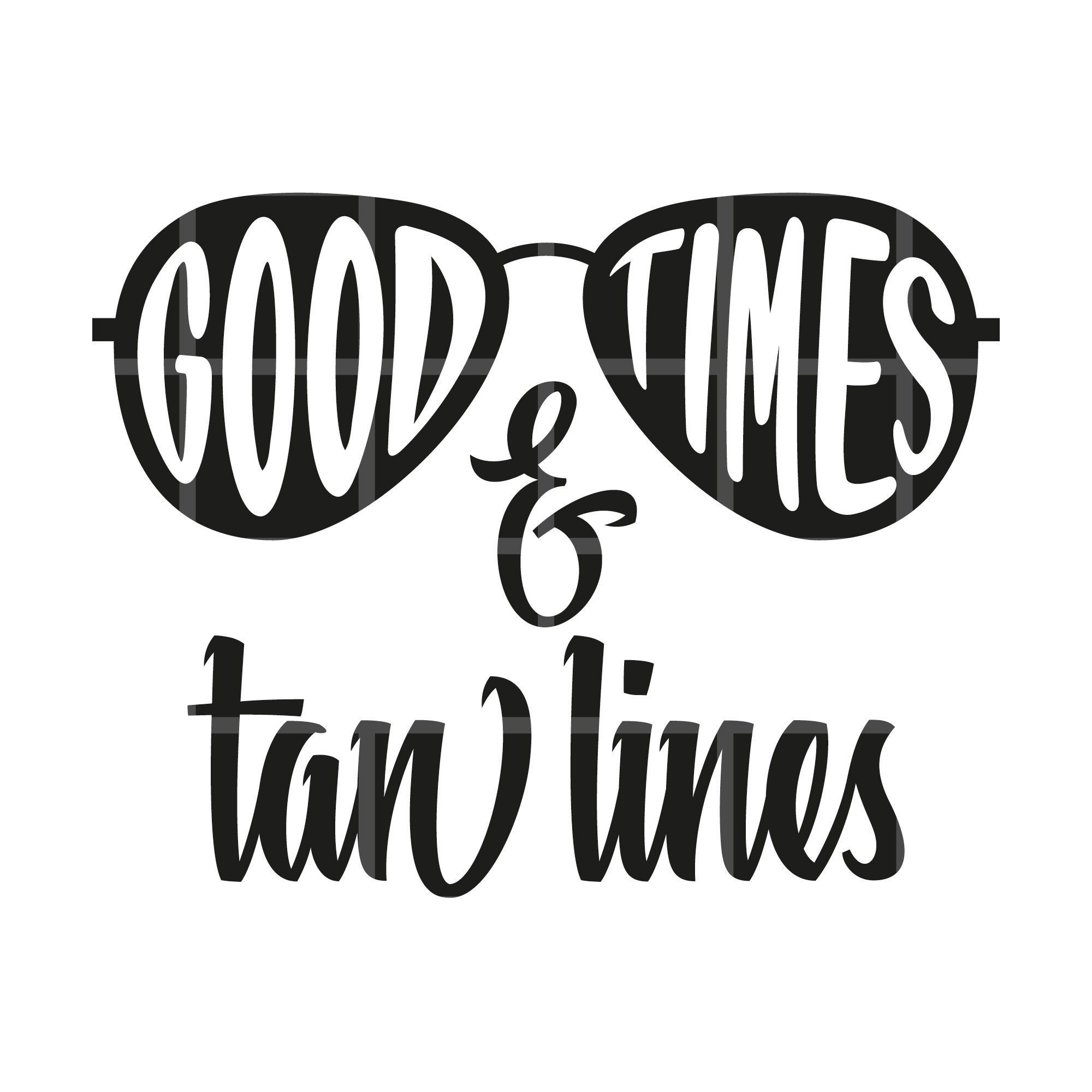 Good Times And Tan Lines Svg Beach Svg Sunglasses Svg | Etsy