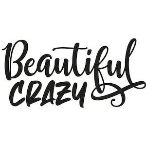 Beautiful Crazy Svg Png Eps Pdf Cut Files, Country Song Svg, Cricut Silhouette
