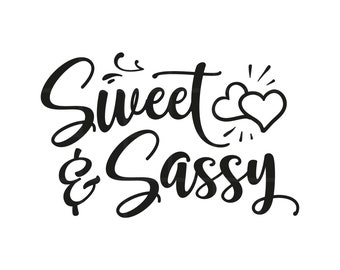 Sweet And Sassy Svg Png Pdf Eps Cut Files, Cricut Silhouette